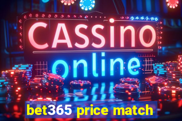 bet365 price match